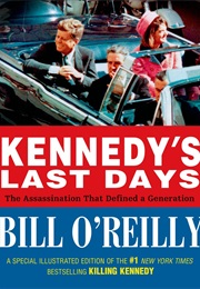 Kennedy&#39;s Last Days (Bill O&#39;Reilly)