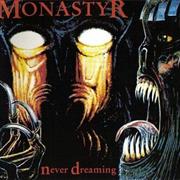 Monastyr - Never Dreaming