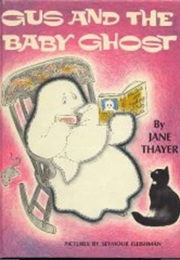 Gus and the Baby Ghost (Jane Thayer)