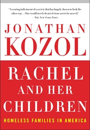 Rachel and Her Children: Homeless Families in America (Jonathan Kozol)