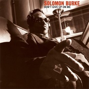 Solomon Burke - Don&#39;t Give Up on Me
