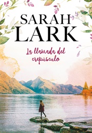 La Llamada Del Crepúsculo (Sarah Lark)