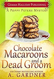 Chocolate Macaroons and a Dead Groom (A. Gardner)