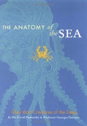 The Anatomy of the Sea: Over 600 Creatures of the Deep (David Ponsonby)