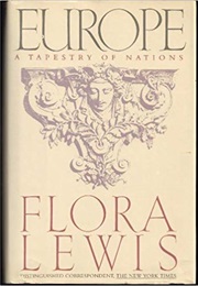 Europe: A Tapestry of Nations (Flora Lewis)