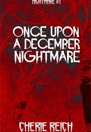 Once Upon a December Nightmare (Cherie Reich)