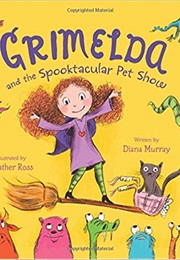 Grimelda and the Spooktacular Pet Show (Diana Murray)