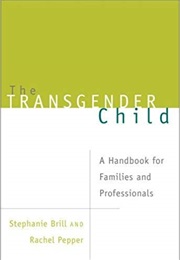 The Transgender Child: A Handbook for Families and Professionals (Stephanie Brill)