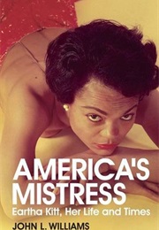 America's Mistress: The Life and Times of Eartha Kitt (John Williams)