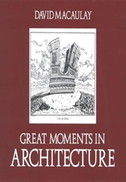 Great Moments in Architecture (David Macaulay)