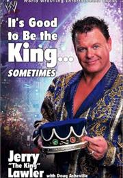 It's Good to Be the King... Sometimes