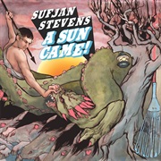 Sufjan Stevens - A Sun Came