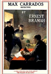 Max Carrados (Ernest Bramah)