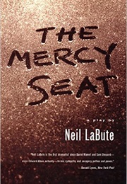 The Mercy Seat (Neil Labute)