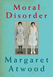 Moral Disorder (Margaret Atwood)