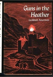 Guns in the Heather (Lockhart Amerman)