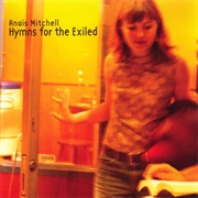 Anais Mitchell - Hymns for the Exiled