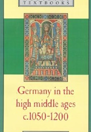 Germany in the High Middle Ages, C. 1050-1200 (Horst Fuhrmann)