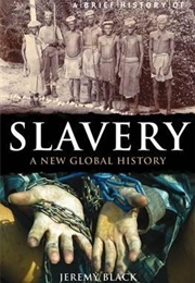 A Brief History of Slavery (Jeremy Black)