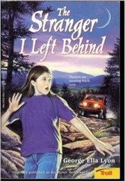 The Stranger I Left Behind (George Ella Lyon)