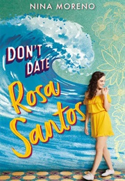Don&#39;t Date Rosa Santos (Nina Moreno)