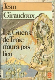 La Guerre De Troie N&#39;aura Pas Lieu (Jean Giraudoux)