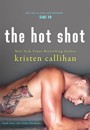The Hot Shot (Kristen Callihan)