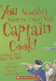 You Wouldn't Want to Travel With Captain Cook! (Mark Bergin)