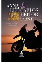 O Mistério Da Moto De Cristal (Ana Lee E Carlos Heitor Cony)