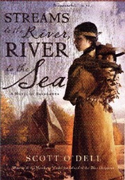 Streams to the River, River to the Sea (Scott O'Dell)