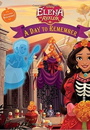 Elena of Avalor a Day to Remember (Disney Book Group)