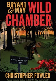 Bryant &amp; May: Wild Chamber (Christopher Fowler)