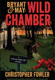 Bryant & May: Wild Chamber (Christopher Fowler)