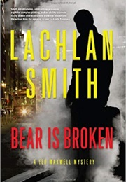 Bear Is Broken (Lachlan Smith)