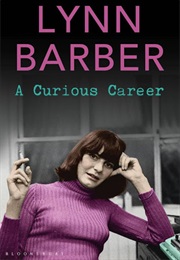 A Curious Career (Lynn Barber)
