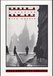 Under a New Sky: A Reunion With Russia (Olga Andreyev Carlisle)