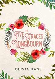 The Five Graces of Longbourn: A Pride and Prejudice Variation (Olivia Kane)