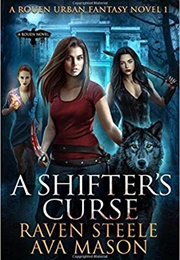 A Shifter&#39;s Curse (Raven Steele)