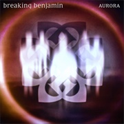 Aurora by Breaking Benjamin
