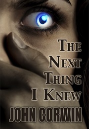 The Next Thing I Knew (John Corwin)