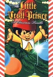 The Little Troll Prince: A Christmas Parable