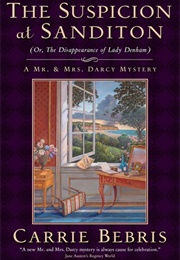 The Suspicion at Sanditon (Mr. and Mrs. Darcy Mysteries #7) (Carrie Bebris)