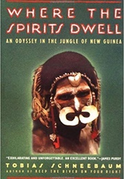 Where the Spirit Dwells (Tobias Schneebaum)