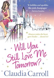 Will You Still Love Me Tomorrow? (Claudia Carroll)