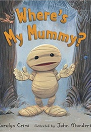 Where's My Mummy? (Carolyn Crimi)