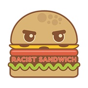 The Racist Sandwich