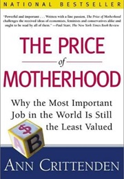 The Price of Motherhood (Ann Crittenden)