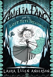 Amelia Fang and the Lost Yeti Treasure (Lauren Ellen Anderson)