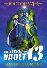 Doctor Who the Secret in Vault 13 (David Solomons)