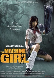 Machine Girl - "A Girl. a Machine Gun. a Revenge." (2008)